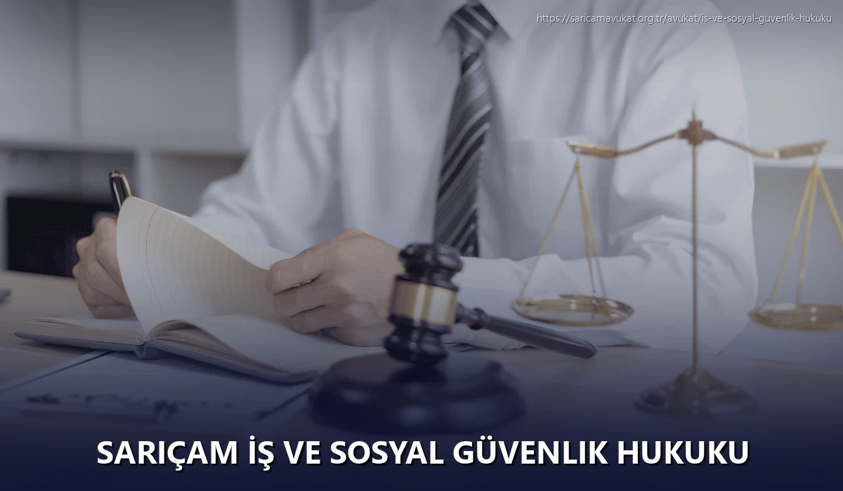 Sarıçam İş ve Sosyal Güvenlik Hukuku