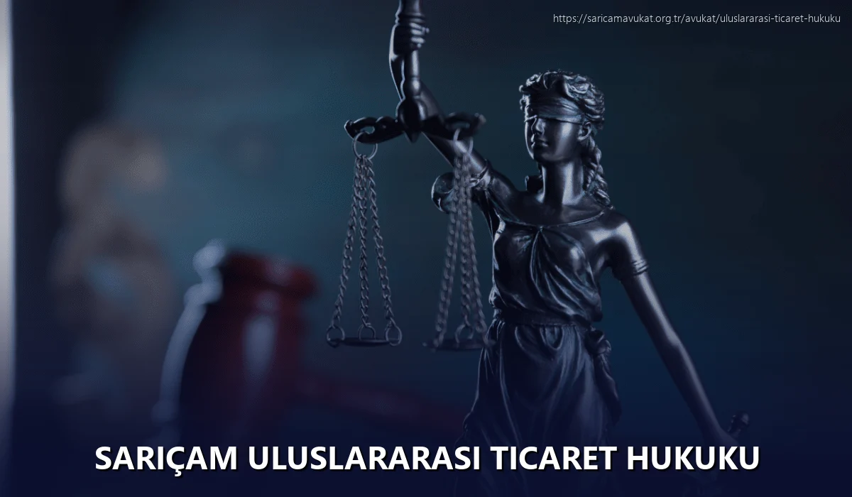 Sarıçam Uluslararası Ticaret Hukuku